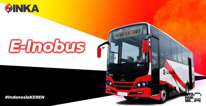 Produksi E-Inobus Untuk KTT G20, PT INKA Gandeng Mahasiswa dari Berbagai Perguruan Tinggi