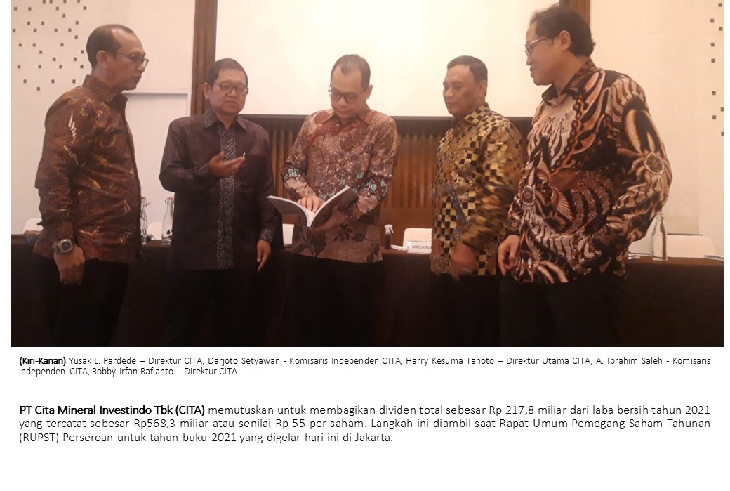 Cita Mineral (CITA) Bagi Dividen Rp218 Miliar, 38 Persen dari Laba 2021